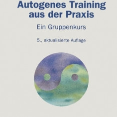 Autogenes Training Aus Der Praxis: Ein Gruppenkurs