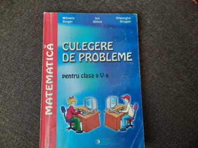 Matematica - Culegere de probleme clasa a V-a, Mihaela Singer, 1999 RF21/1 foto