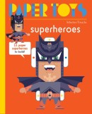 Super Heroes: 11 Paper Monsters to Build
