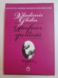 PROFESOR DE SPERANTA de VLADIMIR GHIKA , 2013 * EDITIE CARTONATA
