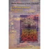 Shalila Sharamon - Centrii subtili de forta (Editia: 2003)
