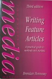 Writing Feature Articles. A practical guide to methods and markets &ndash; Brendan Hennessy