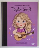 COPII CU VISURI INDRAZNETE , TAYLOR SWIFT , ilustratii de BORGHILD FALBBERG , text de ISABEL SANCHEZ VEGARA , 2024