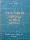 Conglomerate Artificiale cu Lianți Minerali - Ioan Hirhui, Ed. Gh. Asachi 1999, Carte Construcții, 96 pagini