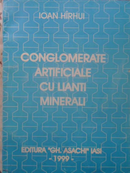 CONGLOMERATE ARTIFICIALE CU LIANTI MINERALI-IOAN HIRHUI-231943