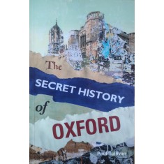 The Secret History Of Oxford - Paul Sullivan , G59