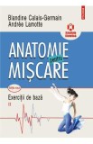 Anatomie pentru miscare Vol.2: Exercitii de baza - Blandine Calais-Germain