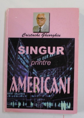 SINGUR PRINTRE AMERICANI de CRISTACHE GHEORGHIU , 1999 foto
