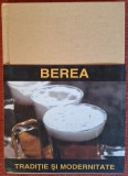 Berea. Traditie si modernitate - Ben Vinken, Asociatia Berarii Rom&acirc;niei