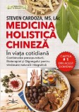 Medicina holistica chineza in viata cotidiana - Steven Cardoza - Prestige