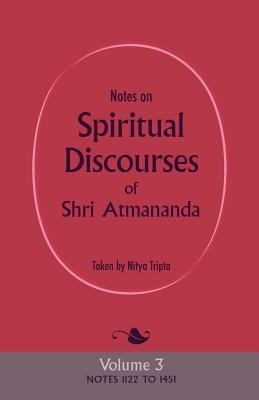 Notes on Spiritual Discourses of Shri Atmananda: Volume 3 foto