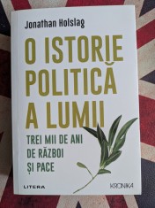 Jonathan Holslag, O istorie politica a lumii. Trei mii de ani de razboi si pace