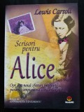 Lewis Carroll - Scrisori pentru Alice (1842-1898). Sfaturi &icirc;nțelepte pentru...