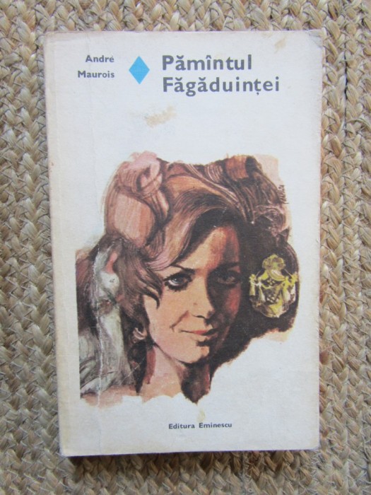 PAMANTUL FAGADUINTEI-ANDRE MAUROIS