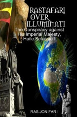 Rastafari Over Illuminati: Conspiracy Against Haile Selassie foto