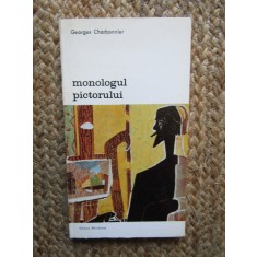 GEORGES CHARBONNIER - MONOLOGUL PICTORULUI {colectia BIBLIOTECA DE ARTA}