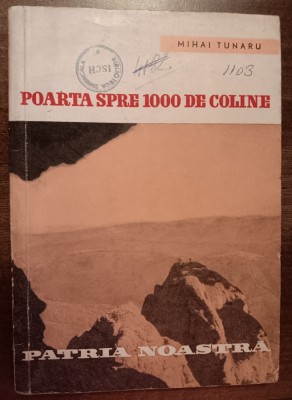 myh 47s - Mihai Tunaru - Poarta spre 1000 de coline - ed 1962 foto