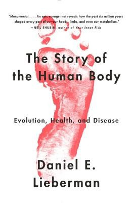 The Story of the Human Body: Evolution, Health, and Disease foto