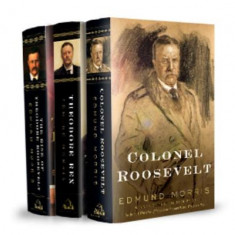 Edmund Morris's Theodore Roosevelt Trilogy Bundle: The Rise of Theodore Roosevelt, Theodore Rex, and Colonel Roosevelt