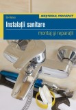 Instalatii sanitare. Montaj si reparatii - Editura Casa