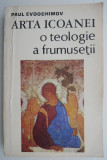 Arta icoanei, o teologie a frumusetii &ndash; Paul Evdochimov