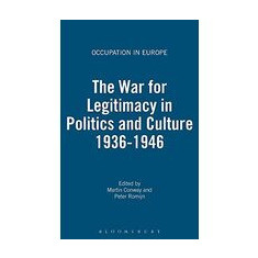 The War for Legitimacy in Politics and Culture, 1938-1948