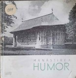Manastirea Humor - Stefan Bals, 1965, Meridiane, Monumente Istorice, Crestinism, Carte Veche, Romana, Arta Medievala, Ghid Turistic