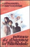 POVESTE DE DRAGOSTE LA BLITHEDALE-NATHANIEL HAWTHORNE-337204