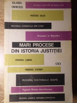 MARI PROCESE DIN ISTORIA JUSTITIEI-YOLANDA EMINESCU