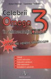 Celebrii Omega 3 &icirc;n alimentația zilnică. 150 de rețete sănătoase