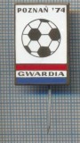 AX 786 INSIGNA -GWARDIA(SPARTAKIADA) POZNAN &#039;74 -POLONIA -PENTRU COLECTIONARI