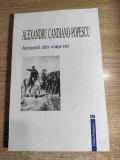 Alexandru Candiano-Popescu - Amintiri din viata-mi - volumul 2 (Editura Eminescu, 1999)