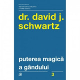 Puterea magica a gandului - David J. Schwartz, Marius Chitosca