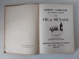 La Vie de Menage, COURTELINE GEORGES, EDITIONS LITTERAIRES DE FRANCE, anii 1900