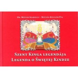 Szent Kinga Legend&aacute;ja - Legenda o Swietej Kindze - M&aacute;ty&aacute;s Szabolcs