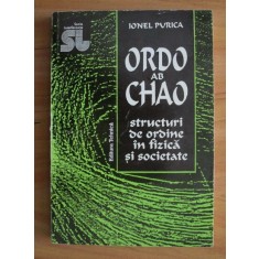 Ionel Purica - Ordo Ab Chao. Structuri de ordine in fizica si societate