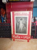 ERNEST RENAN - VIATA LUI ISUS , TRADUCEREA SORIN B. RARES , ED. VECHE