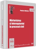 Marturisirea si interogatoriul in procesul civil | Bogdan Ionescu, Universul Juridic