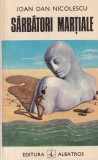 Ioan Dan Nicolescu - Sarbatori martiale, Albatros