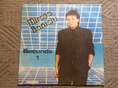 Mircea Baniciu secunda 1 1989 disc vinyl lp muzica pop rock ST EDE 03550 VG+ foto