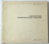 ARHITECTURA CONSTRUCTIILOR SCOLARE de RADU TANASOIU , 1979 * PREZINTA HALOURI DE APA