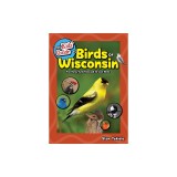 The Kids' Guide to Birds of Wisconsin: Fun Facts, Activities and 86 Cool Birds
