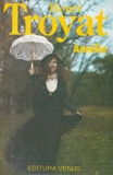 Amelie (Destine II) - Henri Troyat, Venus 1993, Roman beletristică, 367 pagini