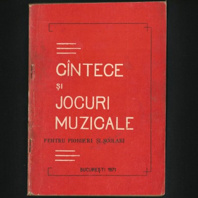 C&amp;Acirc;NTECE / C&amp;Icirc;NTECE ȘI JOCURI MUZICALE PT. PIONIERI ȘI ȘCOLARI - BUCUREȘTI, 1971 foto