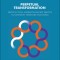 Perpetual Transformation: Practical Tools, Inspiration and Best Practice to Constantly Transform Your World