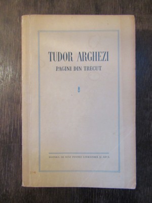 TUDOR ARGHEZI -PAGINI DIN TRECUT foto