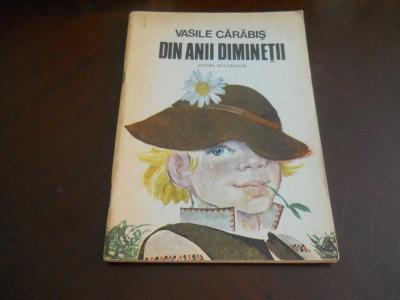 DIN ANII DIMINETII- VASILE CARABIS,1988. ILUSTRATII PUIU MANU foto