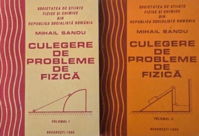 Culegere de probleme de fizica (2 volume) - Mihail Sandu foto