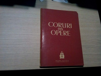 CORURI DIN OPERE - George Derieteanu (editie) - 1960, 156 p.; tiraj: 1120 ex. foto