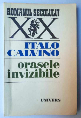 Orasele invizibile - Italo Calvino, prima editie, Editura Univers, 1979 foto